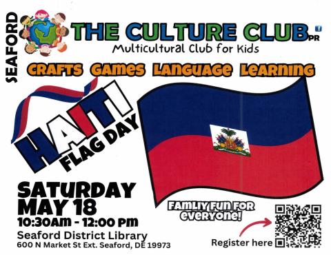 Flyer of the Culture Club: Haiti with the date and times posted (Saturday, May 18th from 10:30am - 12:00pm)